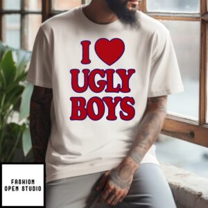 I Love Ugly Boys T-Shirt