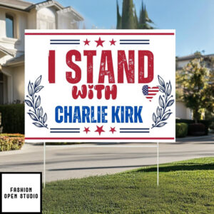 I Stand With Charlie Kirkyard Sign