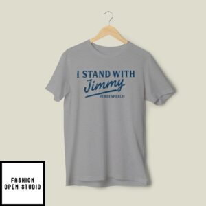 I Stand With Jimmy Freespeech T-Shirt