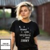 I Stand With Stephen Colbert And Jimmy Kimmel T-Shirt