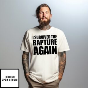 I Survived The Rapture T-Shirt