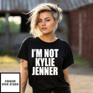 I’M Not Kylie Jenner T-Shirt