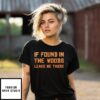 If Found In The Wood Leave Me There Hunting T-Shirt