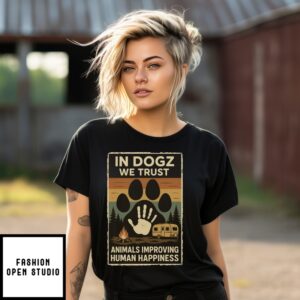 In Dogz We Trust Animals Improving Human Happiness Camping Vintage T-Shirt