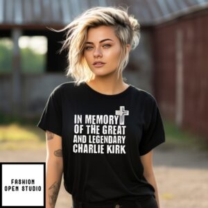 In Memory Of The Great And Legendary Charlie Kirk T-Shirt