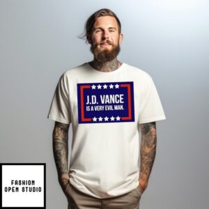 J.D. Vance Is A Very Evil Man T-Shirt