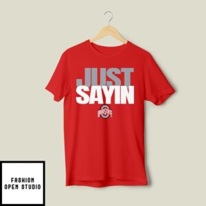 Julian Sayin Just Sayin Ohio State Football T-Shirt