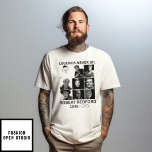 Legends Never Die Robert Redford Classic Hollywood Icon T-Shirt