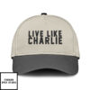 Live Like Charlie Hat