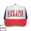 Live Like Charlie Kirk Trucker Cap