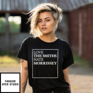 Love The Smiths Hate Morrissey New T-Shirt