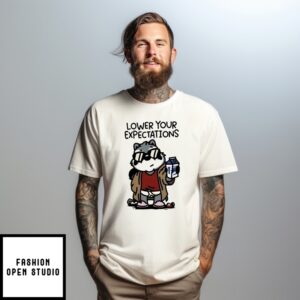 Lower Your Expectations T-Shirt