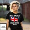 Make America Great Britain Again T-Shirt