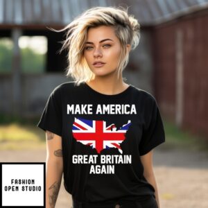 Make America Great Britain Again T-Shirt