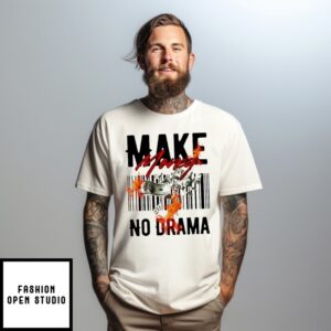 Make Money No Drama T-Shirt