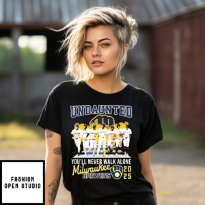 Milwaukee Brewers 2025 Undaunted You’Ll Never Walk Alone T-Shirt