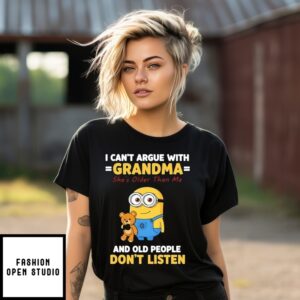 Minion I Can’T Argue With Grandma She’S Older Than Me And Old People Don’T Listen T-Shirt