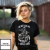 Motorcycle Do Not Hug Me I Will Cry T-Shirt