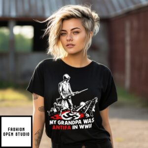 My Grandpa Was Antifa In Wwii T-Shirt