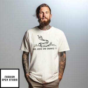 No Joke On Snake T-Shirt
