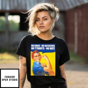 No Kings No Dictators No Tyrants No Hate Feminist T-Shirt