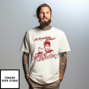 No Revolution Without Womens Liberation T-Shirt