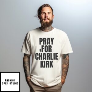 Official Pray For Charlie Kirk 1993 – 2025 T-Shirt