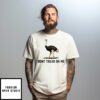 Ostrich Don’T Tread On Me T-Shirt
