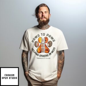 Paws To Paws Helping Others In Need T-Shirt