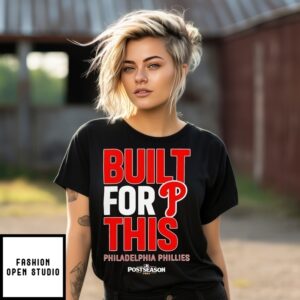 Philadelphia Phillies Built For This October 2025 Postseason T-Shirt