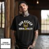 Pittsburgh Steelers Our Kicker Is A Serial Killer T-Shirt