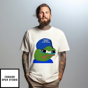 Please Be Patient My Mom Took Tylenol Pepe Meme T-Shirt