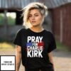 Pray For Charlie Kirk Make America Great Again T-Shirt