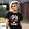 Proud To Be Filipino Ashamed Of My Government T-Shirt