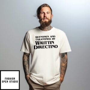 Quentinen And Tarantined By Writtin Directino T-Shirt
