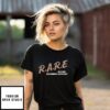 Rare Be Rare Uncommon Different T-Shirt