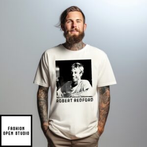 Robert Redford Legend Never Die T-Shirt