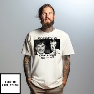 Robert Redford Legends Never Die 1936 2025 T-Shirt