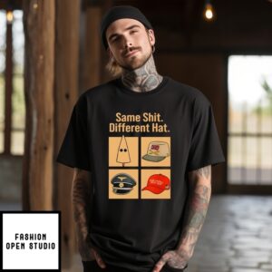 Same Shit Different Hat T-Shirt