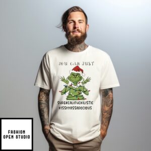 Santa Grinch You Can Just Supercalifuckilistic Kissmyassadocious Christmas T-Shirt