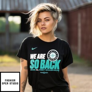 Seattle Mariners 2025 Al West Division Champions We Are So Back T-Shirt