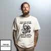 Skull Back In My Day We Didn’T Have As Many Warning Labels People Weren’T So Fucking Stupid T-Shirt