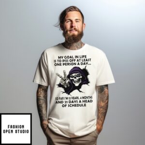Skull My Goal In Life Is To Piss Off At Least One Person A Day T-Shirt