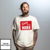 Sorry We’Re Here Shirt