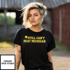 Still Can’T Beat Michigan T-Shirt