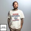 Super Centennial Usa 250Th Anniversary T-Shirt