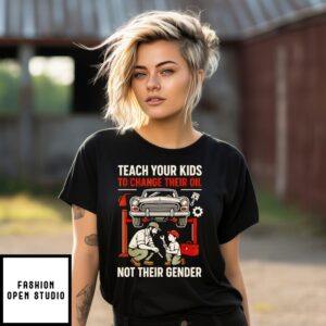 Teach Your Kids To Change Their Oil Not Their Gender Vintage T-Shirt
