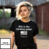 This Is The Turning Point Chrlie Kirk T-Shirt
