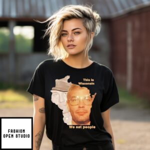 This Wisconsin We Eat People T-Shirt