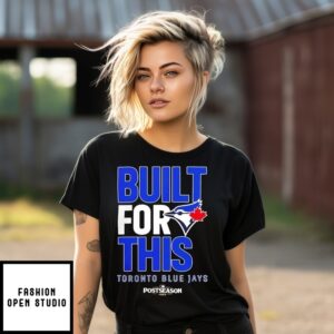 Toronto Blue Jays Built For This October 2025 Postseason T-Shirt